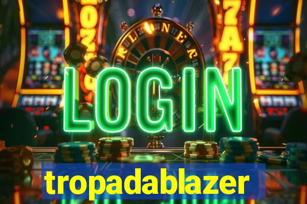 tropadablazer