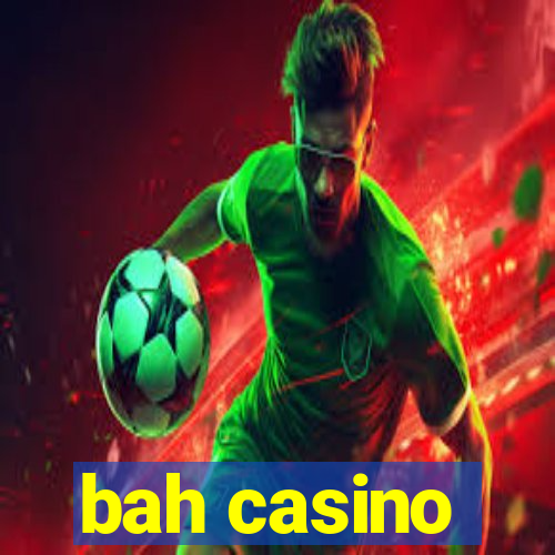 bah casino