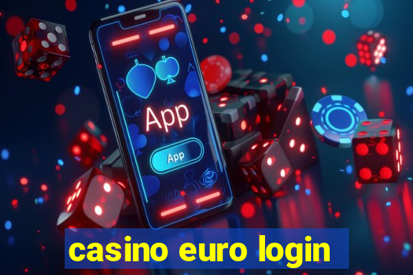 casino euro login