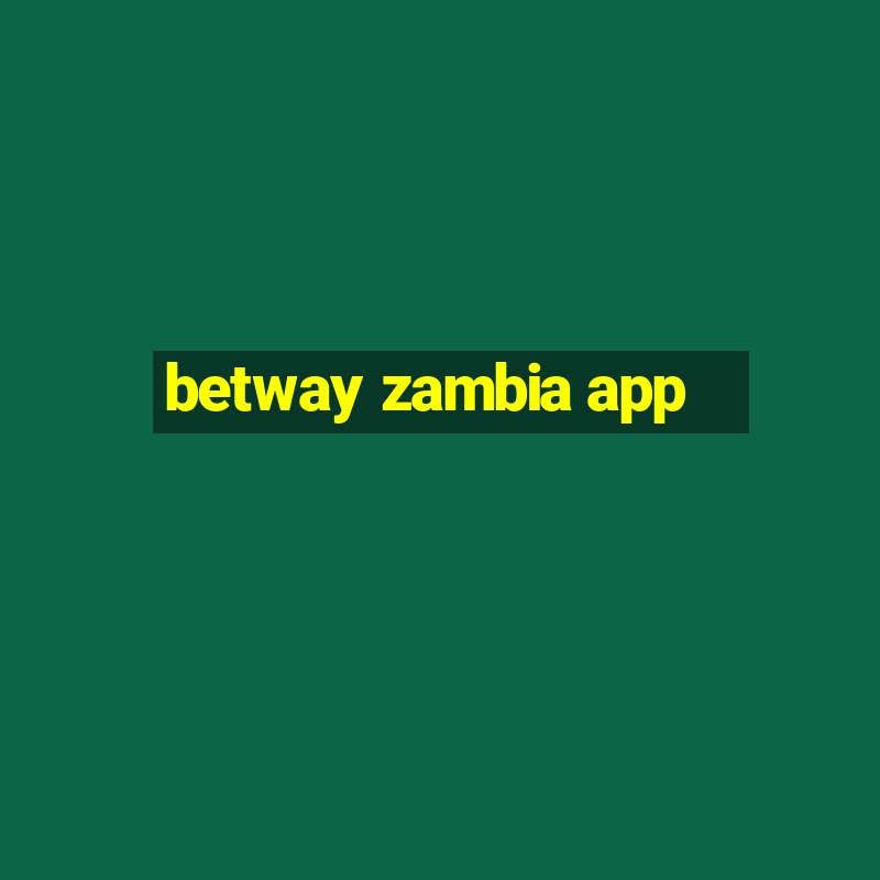 betway zambia app