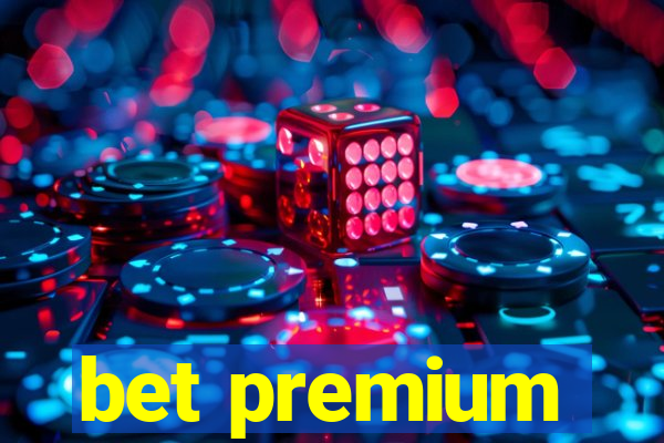 bet premium