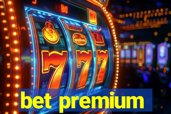 bet premium