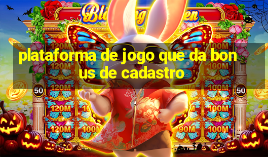 plataforma de jogo que da bonus de cadastro