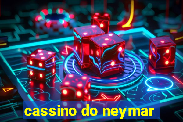 cassino do neymar