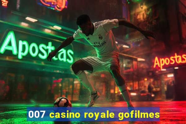 007 casino royale gofilmes