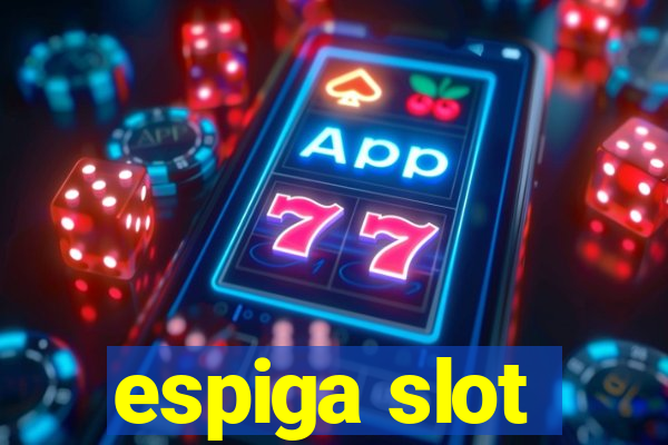 espiga slot