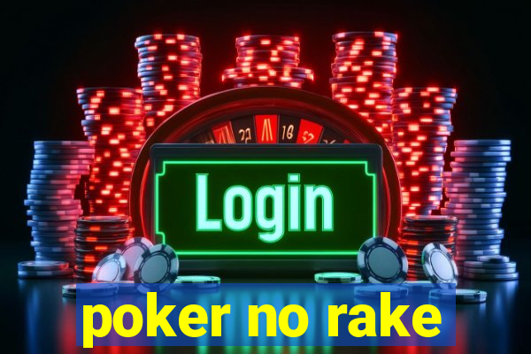 poker no rake