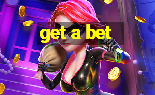 get a bet