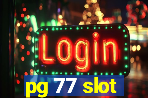 pg 77 slot