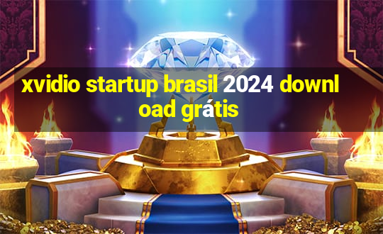 xvidio startup brasil 2024 download grátis