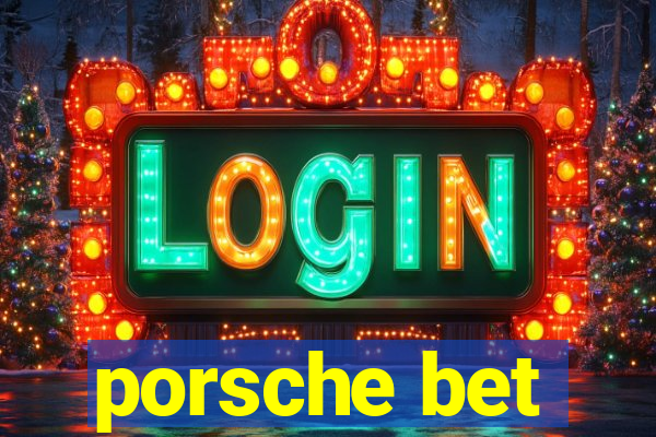 porsche bet