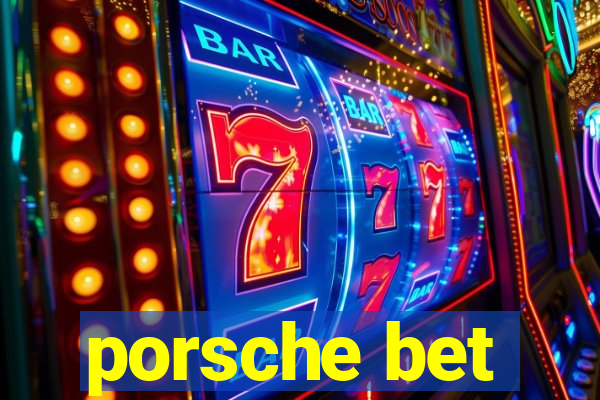 porsche bet