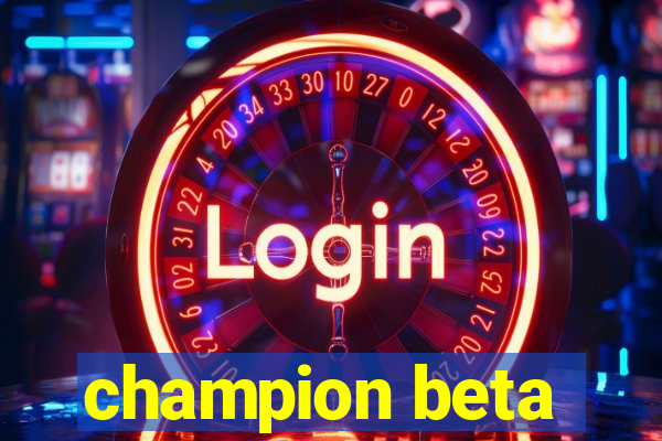 champion beta