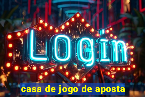 casa de jogo de aposta