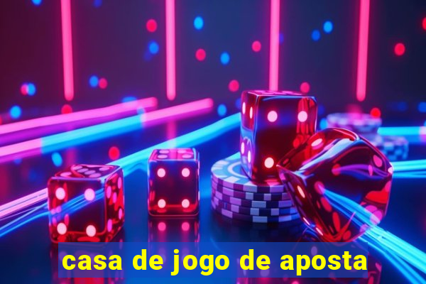 casa de jogo de aposta