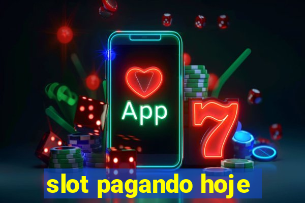 slot pagando hoje