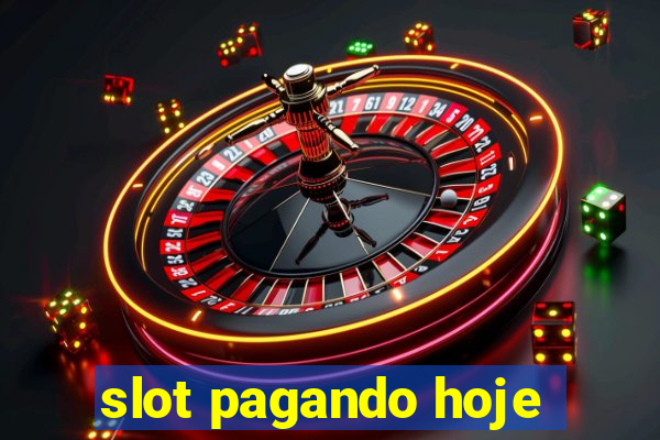 slot pagando hoje