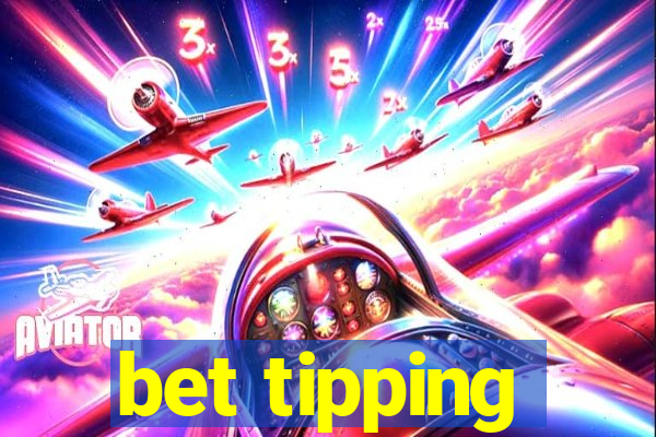 bet tipping