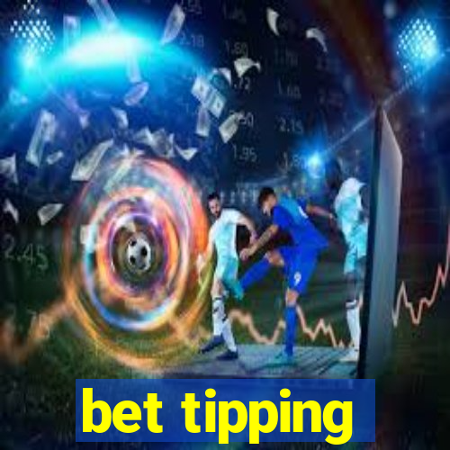 bet tipping