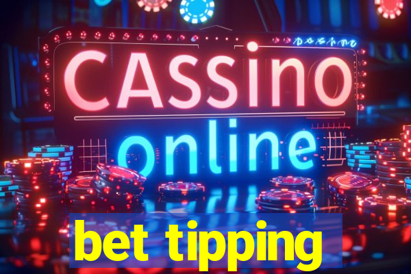 bet tipping