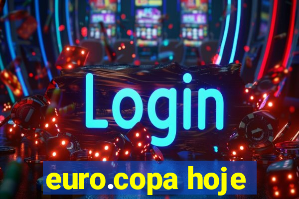 euro.copa hoje