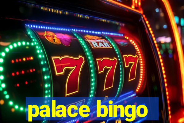 palace bingo