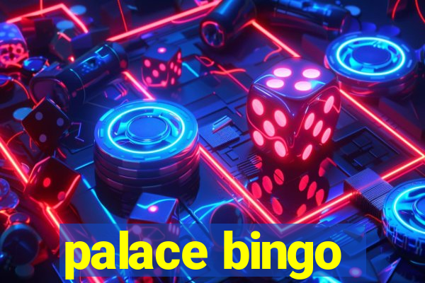 palace bingo