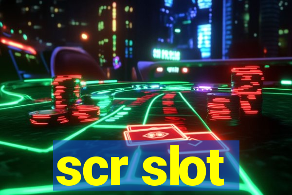 scr slot