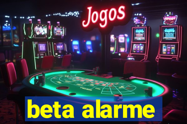 beta alarme