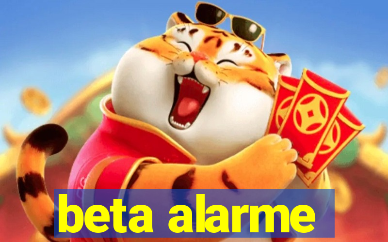 beta alarme