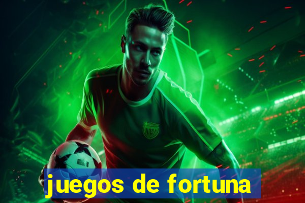 juegos de fortuna