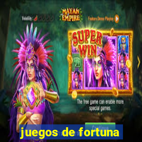 juegos de fortuna