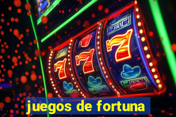 juegos de fortuna