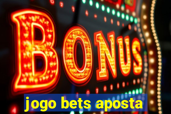 jogo bets aposta