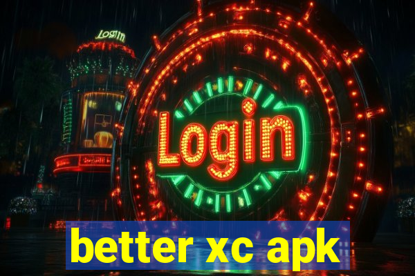 better xc apk