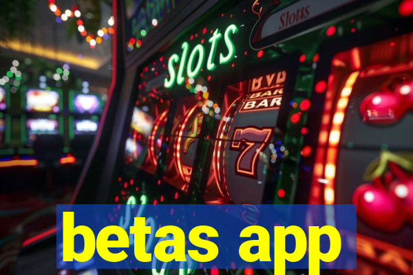 betas app