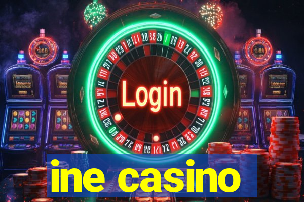 ine casino