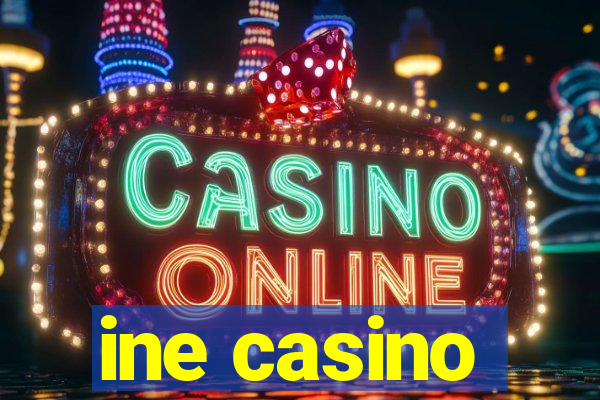 ine casino