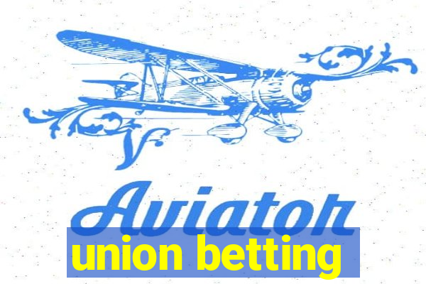 union betting