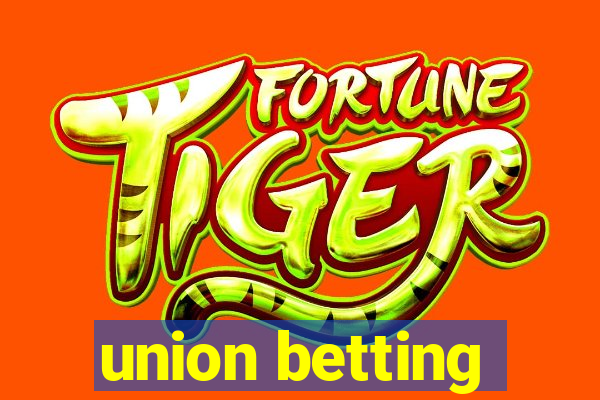 union betting