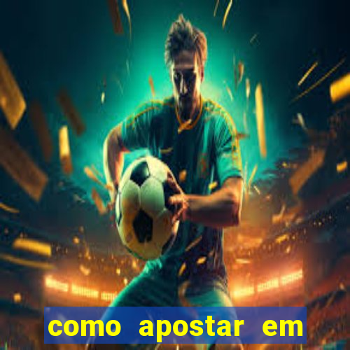 como apostar em jogos de futebol 茅 ganhar