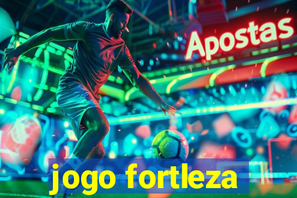 jogo fortleza