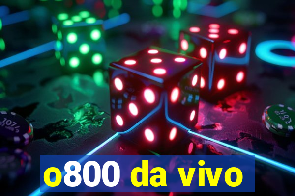 o800 da vivo