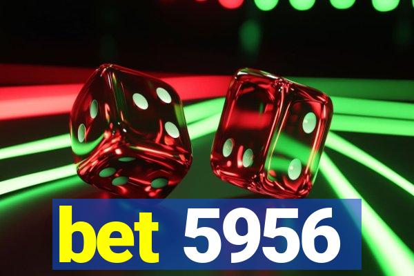 bet 5956