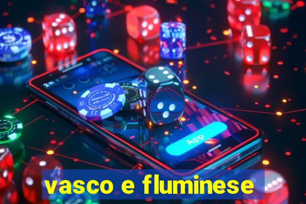 vasco e fluminese