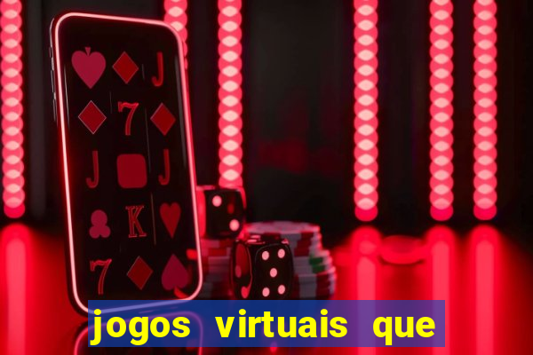 jogos virtuais que d?o dinheiro