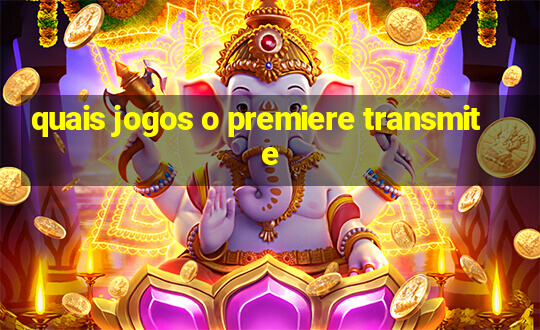 quais jogos o premiere transmite