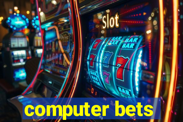 computer bets