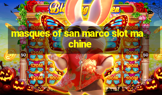 masques of san marco slot machine