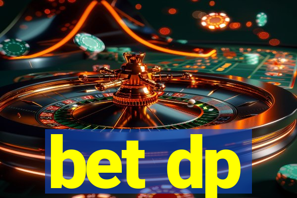 bet dp